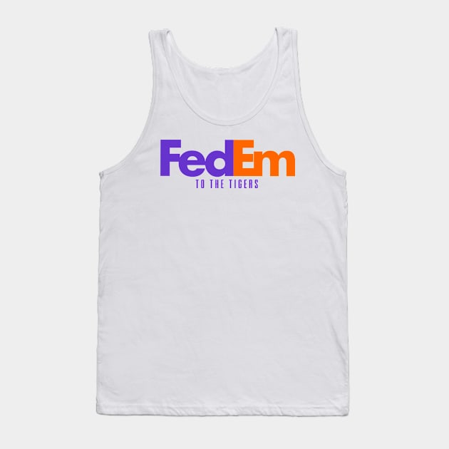 FedEm To The Tigers Tank Top by Mercado Graphic Design